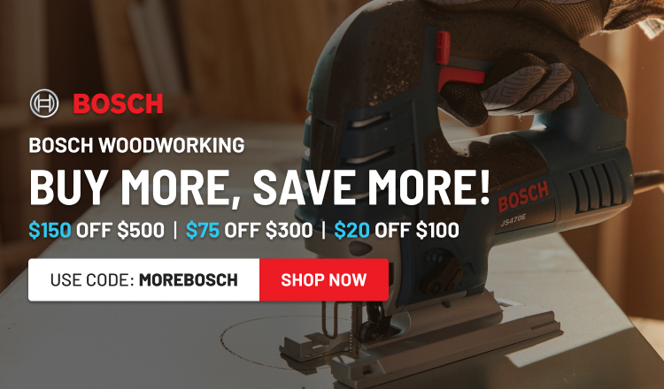 博世 Woodworking Buy More Save More Sale! 节省150美元