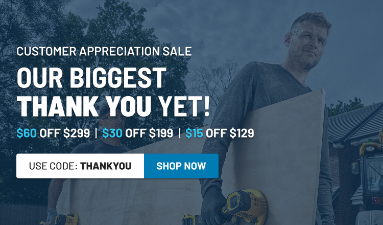 Customer Appreciation Sale! Save up to $60 on Select Tools!