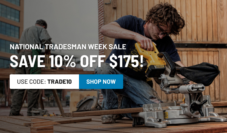 National Tradesman Week Sale! Save 10% off $175!